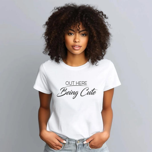 Out Here Being Cute Tee Shirt (Assorted Colors)