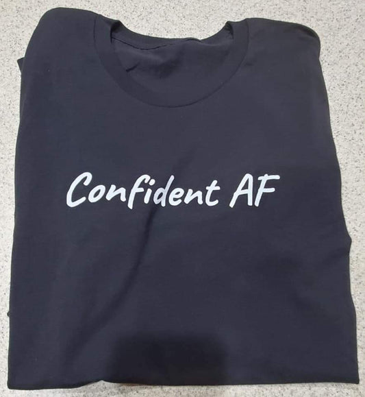 Confident AF Tee Shirt